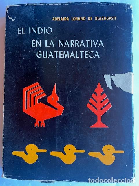 B&uuml;cher: LORAND DE OLAZAGASTI, ADELAIDA - El indio en la narrativa guatemalteca