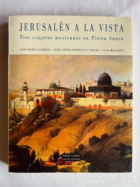 B&uuml;cher: GUZM&Aacute;N, JOSE MAR&Iacute;A, L&Oacute;PEZ-PORTILLO Y ROJAS, JOS&Eacute;, MALANCO, LUISQ (Quirarte, Vicente) - Jerusal&eacute;n a