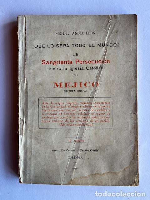B&uuml;cher: LE&Oacute;N, MIGUEL &Aacute;NGEL - &iexcl;Que lo sepa todo el mundo! La sangrienta persecuci&oacute;n contra la Iglesia Cat&oacute;lic
