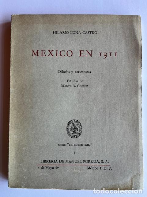 B&uuml;cher: LUNA CASTRO, HILARIO - M&eacute;xico en 1911. Dibujos y caricaturas. Estudio de Marte R. G&oacute;mez