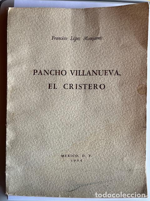 Libros: L&Oacute;PEZ MANJARR&Eacute;S, FRANCISCO - Pancho Villanueva, El cristero
