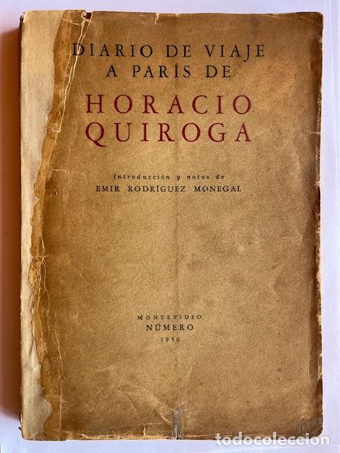 B&uuml;cher: QUIROGA, HORACIO - Diario de viaje a Par&iacute;s de Horacio Quiroga