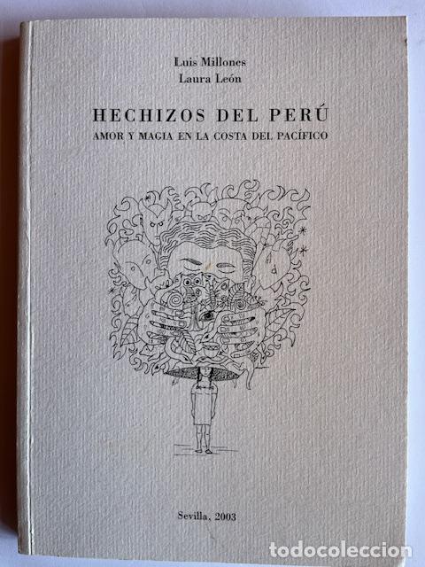 Livres: MILLONES, LUIS, LE&Oacute;N, LAURA - Hechizos del Peru&#769; : amor y magia en la costa del Paci&#769;fico