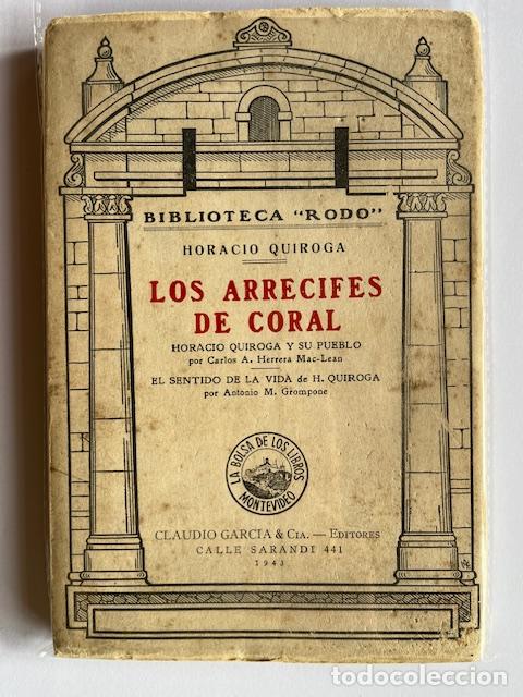 B&uuml;cher: QUIROGA, HORACIO - Los arrecifes de coral. Horacio Quiroga y su pueblo. El sentido de la vida de Hor
