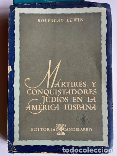 Livres: LEWIN, BOLESLAO - M&aacute;rtires y conquistadores jud&iacute;os en la America Hispana