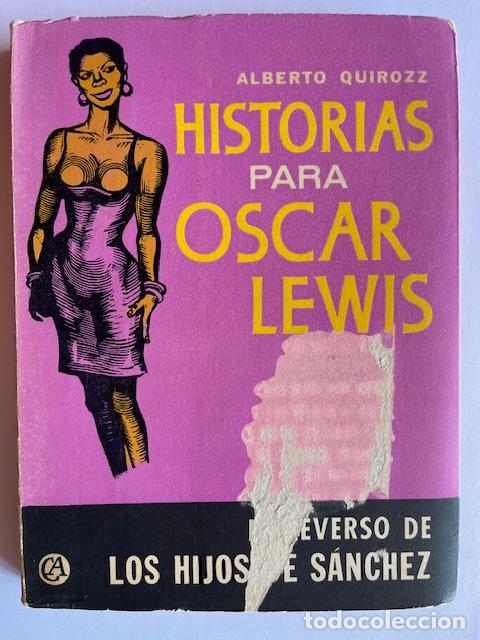 Livres: QUIROZZ, ALBERTO - Historias para crear Oscar Lewis. El reverso de