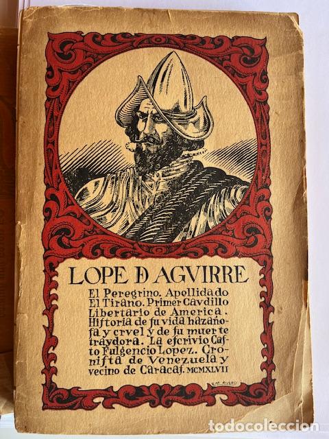 Livres: Lopez, Fulgencio (Lope de Aguirre) - Lope de Aguirre el peregrino, apellidado el Tirano. Primer cau