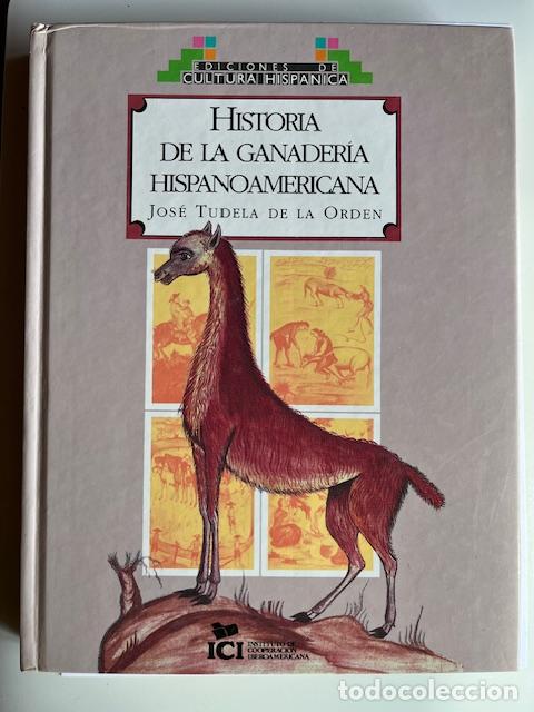 B&uuml;cher: TUDELA DE LA ORDEN, JOSE - Historia de la ganaderi&#769;a hispanoamericana : (homenaje en su centena