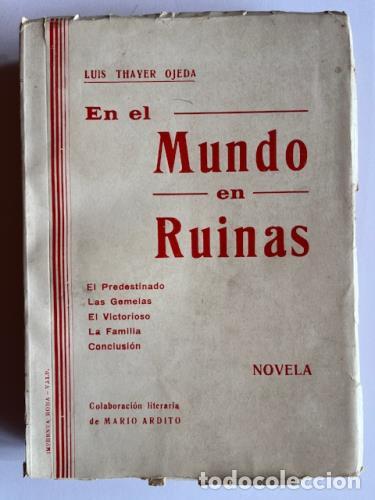 Libros: THAYER OJEDA, LUIS - En el mundo en ruinas (novela)
