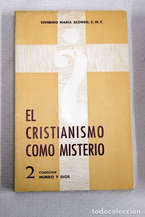 Livros em segunda m&atilde;o: El cristianismo como misterio.- Alonso, Severino Mar&iacute;a
