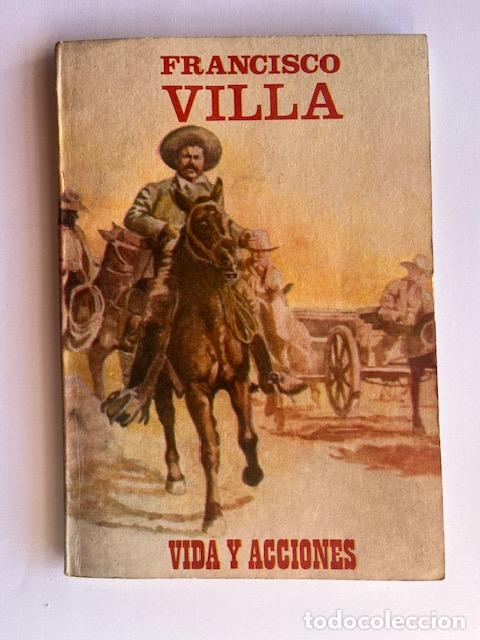 Libros: TORRES, EL&Iacute;AS L. - Vida y acciones de Pancho Villa
