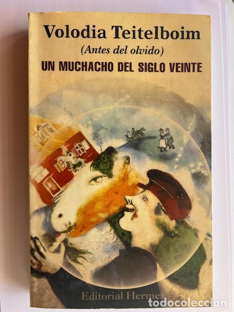 Libros: TEITELBOIM, VOLODIA - Un muchacho del siglo veinte. Antes del olvido.