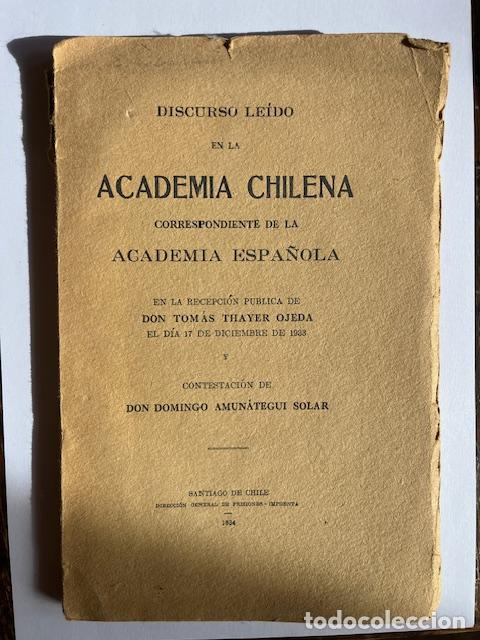 Libros: THAYER OJEDA, TOM - Discurso en la academia chilena correspondiente de la Academia Espa&ntilde;ola...