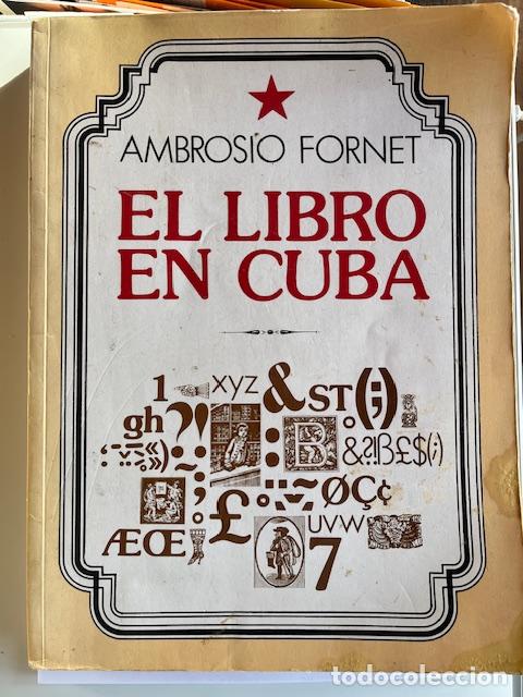 Libros: FORNET, AMBROSIO - El libro en Cuba siglos XVIII y XIX