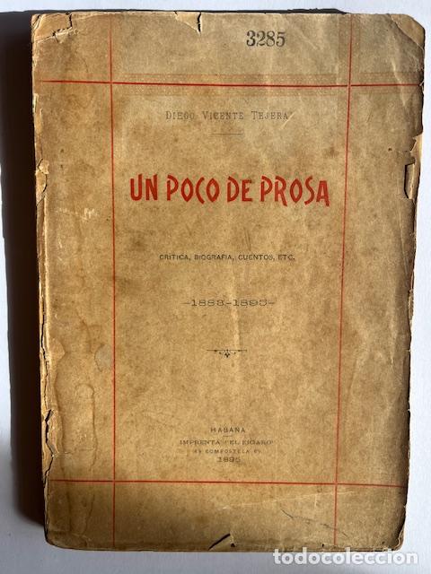 B&uuml;cher: TEJERA, DIEGO VICENTE - Un poco de prosa. Cr&iacute;tica, biograf&iacute;a, cuentos, etc. 1883 - 1895.