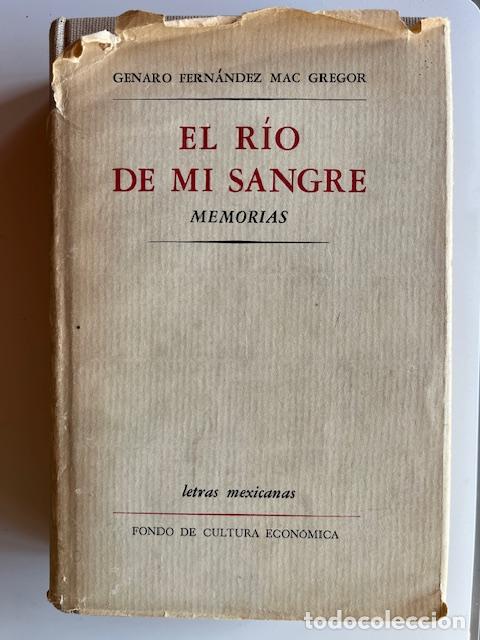 Livres: FERN&Aacute;NDEZ MAC GREGOR, GENARO - El r&iacute;o de mi sangre. Memorias.