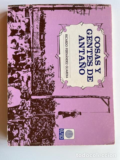 Livres: FERN&Aacute;NDEZ GUARDIA, RICARDO - Cosas y gentes de anta&ntilde;o