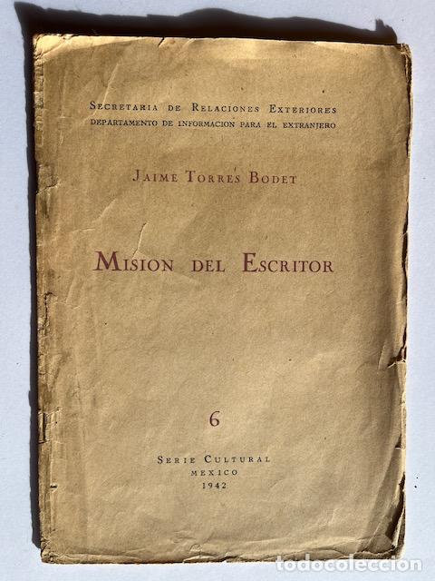 Livres: TORRES BODET, JAIME - Misi&oacute;n del escritor