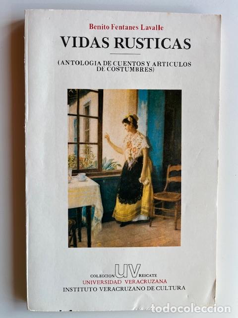 Livres: FENTANES LAVALLE, BENITO - Vidas r&uacute;sticas. (Antolog&iacute;a de cuentos y art&iacute;culos de costumbres)