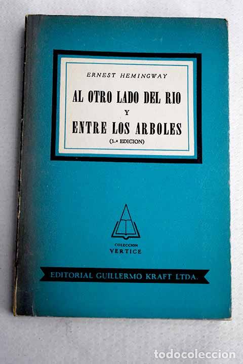 books: Al otro lado del r&iacute;o y entre los &aacute;rboles.- Hemingway, Ernest