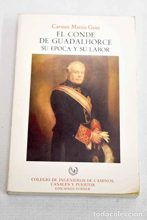 books: El conde de Guadalhorce, su &eacute;poca y su labor.- Mart&iacute;n Gaite, Carmen