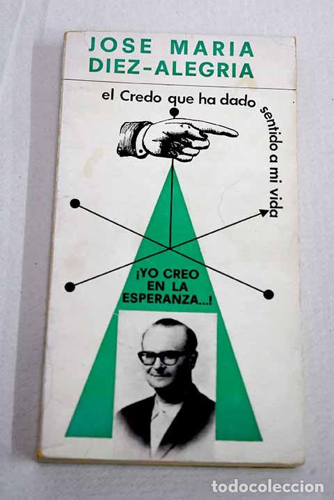 books: &iexcl;Yo creo en la esperanza!.- D&iacute;ez-Alegr&iacute;a, Jos&eacute; Mar&iacute;a