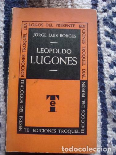 Libros: BORGES, JORGE LUIS - Leopoldo Lugones. - Foto 1