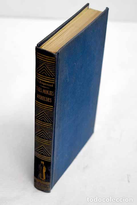 B&uuml;cher: Tres monjes rebeldes.- Raymond, M.