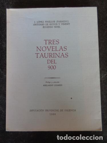 B&uuml;cher: L&Oacute;PEZ PINILLOS - HOYOS Y VINENT - EUGENIO NOEL - Tres novelas taurinas del 900