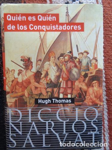 Livres: THOMAS, HUGH - Qui&eacute;n es qui&eacute;n de los conquistadores