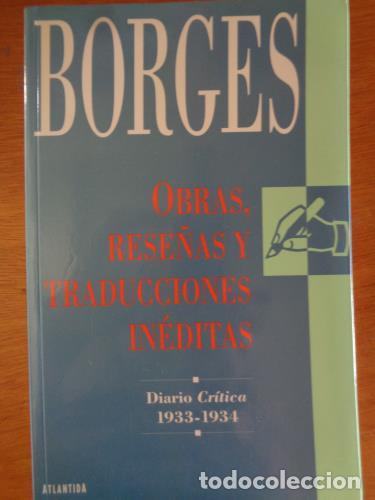 B&uuml;cher: BORGES, JORGE LUIS - Borges: Obras, rese&ntilde;as y traducciones in&eacute;ditas. Diario Cr&iacute;tica, 1933 - 1934.