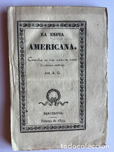 Libri di seconda mano: An&ograve;nimo (AG) - La Espia americana : comedia en tres actos y en verso...