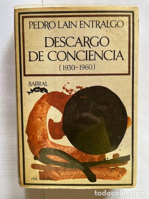 books: LA&Iacute;N ENTRALGO, PEDRO - Descargo de conciencia (1930 - 1960)