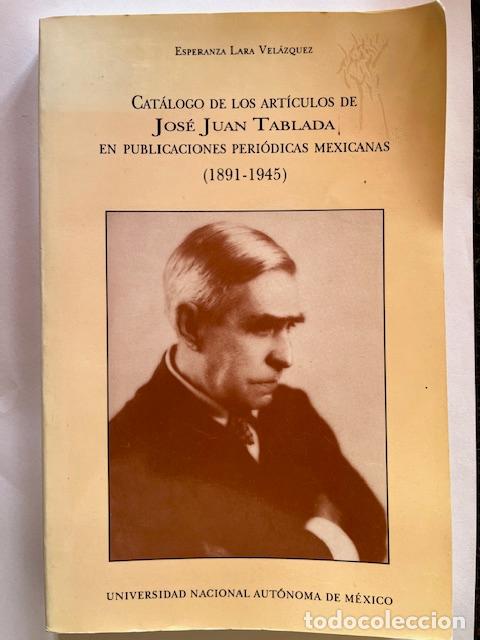 books: LARA VEL&Aacute;ZQUEZ, ESPERANZA - Cata&#769;logo de los arti&#769;culos de Jose&#769; Juan Tablada en publ