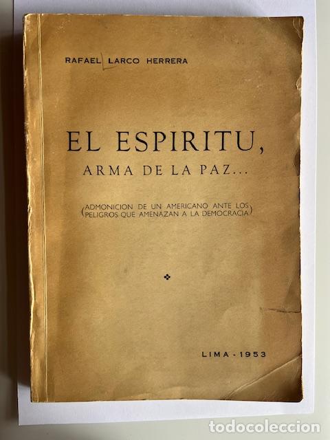 books: LARCO HERRERA, RAFAEL - El esp&iacute;ritu, arma de la paz; admonici&oacute;n de un americano ante los peligros qu