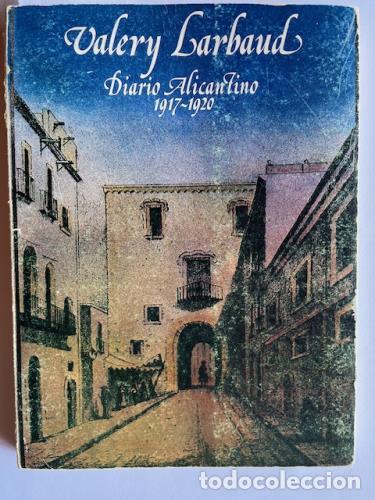 Livres: LARBAUD, VALERY - Diario alicantino 1917 - 1920