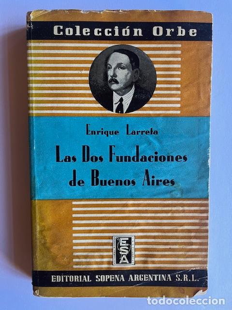 Livres: LARRETA, ENRIQUE - Las dos fundaciones de Buenios Aires. Texto &iacute;ntregro
