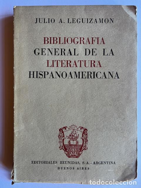 Livres: LEGUIZAM&Oacute;N, JULIO A. - Bibliografia general de la Literatura Hispanoamericana