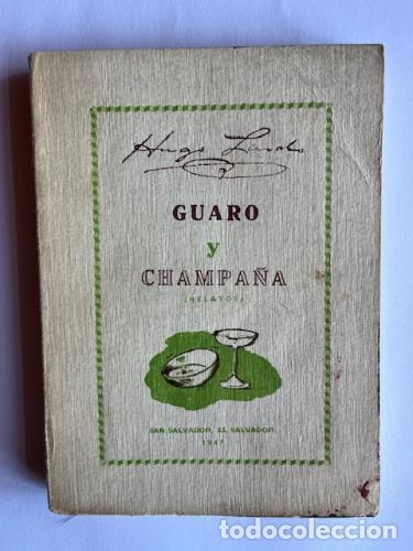 Livres: LINDO, HUGO - Guaro y champa&ntilde;a (relatos) (1947)