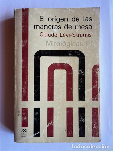 Libros: L&Eacute;VI-STRAUSS, CLAUDE - El origen de las maneras de mesa, mitol&oacute;gicas III - Foto 1