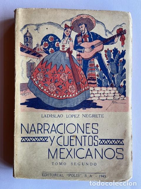 B&uuml;cher: L&Oacute;PEZ NEGRETE, LADISLAO - Narraciones y cuentos mexicanos. Tomo segundo.