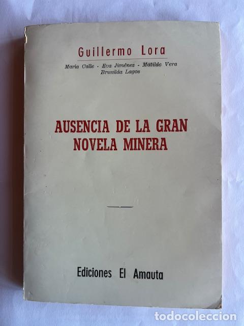books: LORA, GUILLERMO - Ausencia de la gran novela minera,