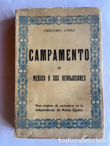 books: L&Oacute;PEZ Y FUENTES, GREGORIO - Campamento o M&eacute;xico y sus revoluciones. Novela mexicana