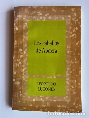 Libros: LUGONES, LEOPOLDO - Los caballos de Abdera - Foto 1