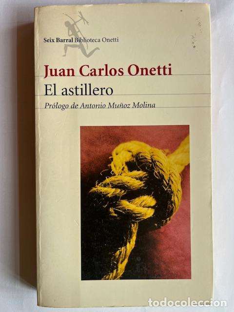 B&uuml;cher: ONETTI, JUAN CARLOS - El astillero