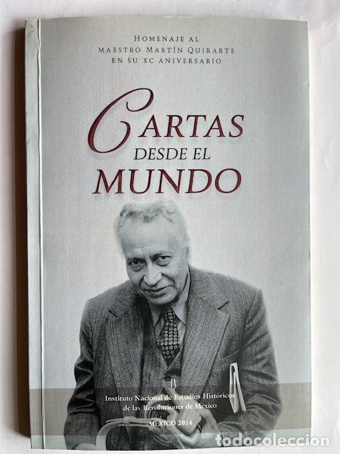 B&uuml;cher: QUIRARTE, MART - Cartas desde el mundo: homenaje al maestro Mart&iacute;n Quirarte en su XC aniversario