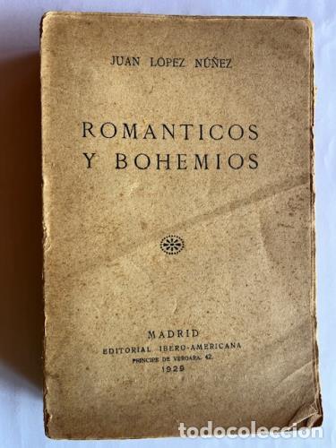 B&uuml;cher: L&Oacute;PEZ N&Uacute;&Ntilde;EZ, JUAN - Rom&aacute;nticos y bohemios