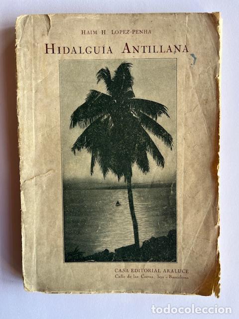 B&uuml;cher: L&Oacute;PEZ PENHA, HAIM H. - Hidalgui&#769;a antillana, novela