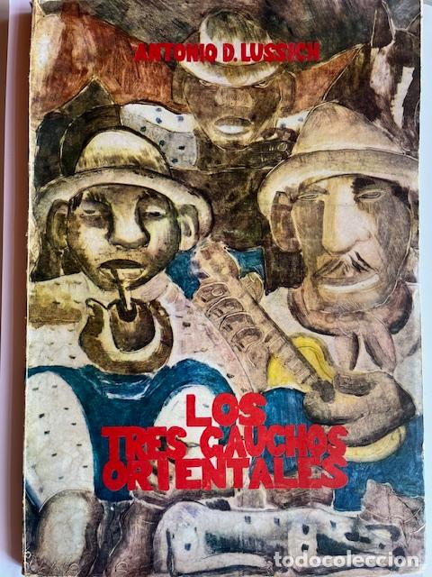 B&uuml;cher: LUSSICH, ANTONIO D. - Los tres gauchos orientales (1973)