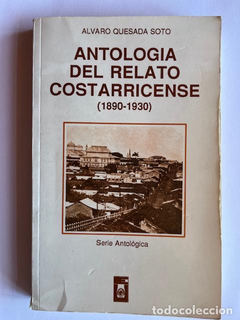 Livros em segunda m&atilde;o: QUESADA SOTO, ALVARO - Antolog&iacute;a del relato costarricense (1890 - 1930)